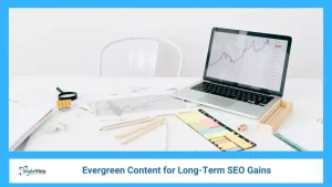 Evergreen Content for Long-Term SEO