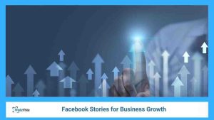 Facebook Stories for Business Growth