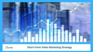 Short Form Video Marketing Strategy